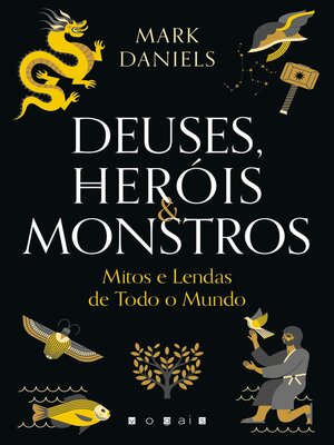 cover image of Deuses, Heróis & Monstros